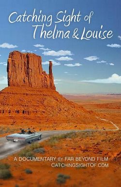 Catching Sight of Thelma & Louise