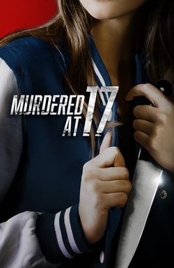 Murdered at 17