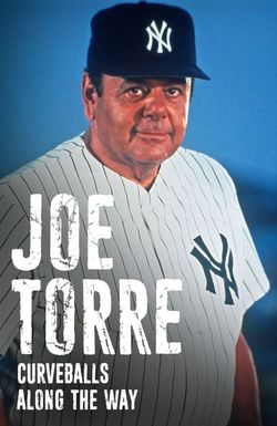 Joe Torre: Curveballs Along the Way