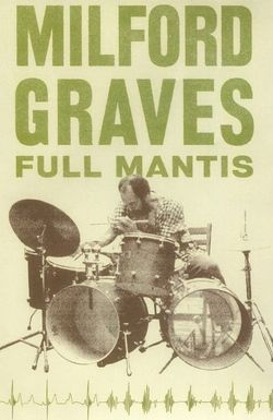 Milford Graves Full Mantis