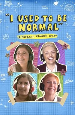 I Used to Be Normal: A Boyband Fangirl Story