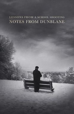 Notes from Dunblane: Lesson from a School Shooting