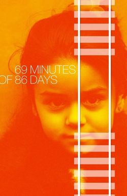 69 Minutes of 86 Days