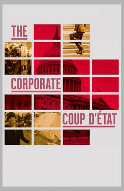 The Corporate Coup D'État