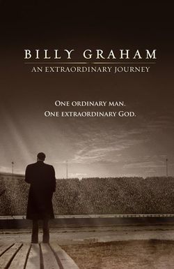 Billy Graham: An Extraordinary Journey