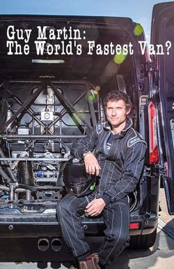 Guy Martin: The World's Fastest Van?