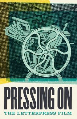Pressing On: The Letterpress Film