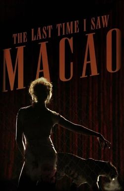 The Last Time I Saw Macao