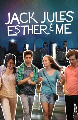 Jack, Jules, Esther & Me