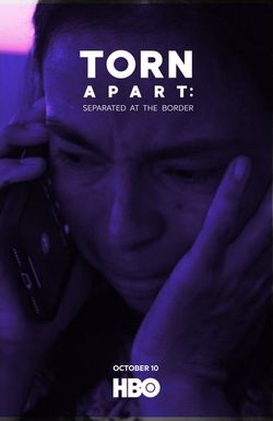 Torn Apart: Separated at the Border