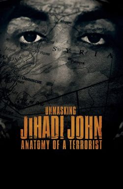 Unmasking Jihadi John: Anatomy of a Terrorist