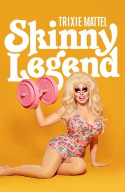 Trixie Mattel: Skinny Legend