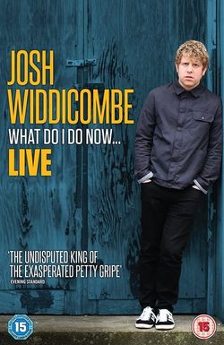 Josh Widdicombe: What Do I Do Now