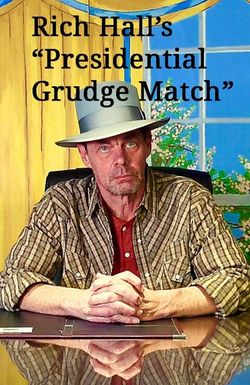 Rich Hall's Presidential Grudge Match