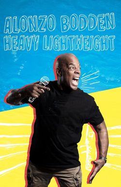 Alonzo Bodden: Heavy Lightweight