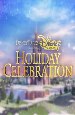 Disney Parks Presents: A Disney Channel Holiday Celebration