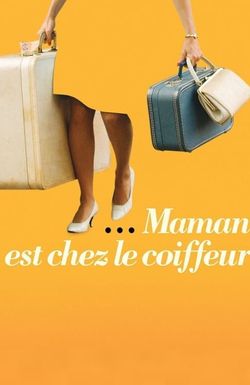 Maman est chez le coiffeur