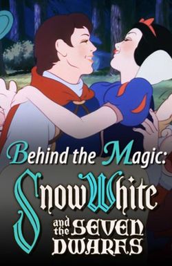 Behind the Magic: Snow White and the Seven Dwarfs