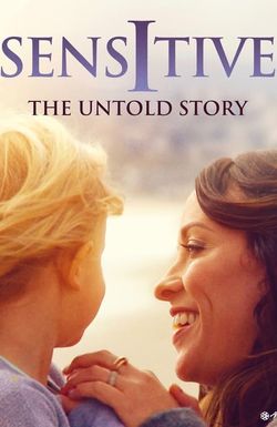 Sensitive: The Untold Story