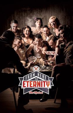 From Here to Eternity: The Musical