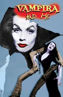Vampira and Me