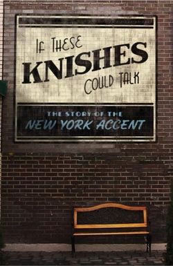 If These Knishes Could Talk: The Story of the NY Accent