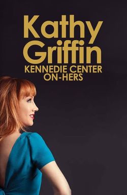 Kathy Griffin: Kennedie Center on-Hers