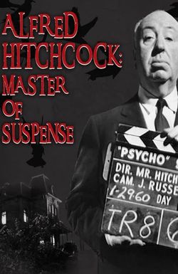 Alfred Hitchcock: Master of Suspense