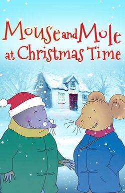 Mouse and Mole at Christmas Time