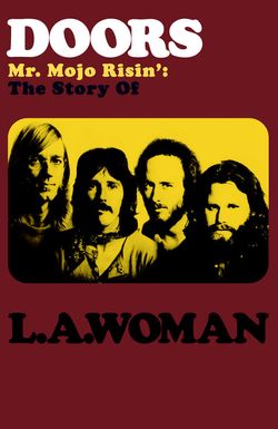 Doors: Mr. Mojo Risin' - The Story of L.A. Woman