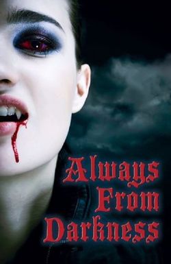 Always from Darkness