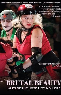 Brutal Beauty: Tales of the Rose City Rollers