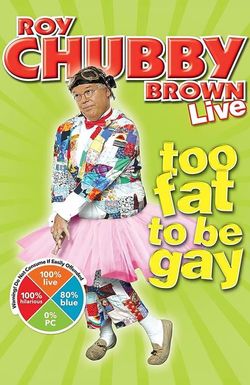 Roy Chubby Brown: Too Fat to Be Gay