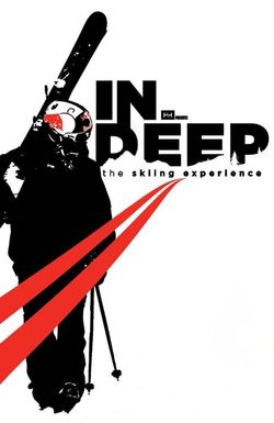 IN DEEP: The Skiing Experience