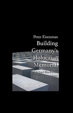 Peter Eisenman: Building Germany's Holocaust Memorial