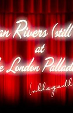 Joan Rivers: (Still A) Live at the London Palladium
