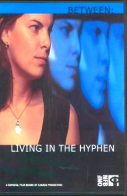 Between: Living in the Hyphen