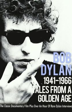 Tales from a Golden Age: Bob Dylan 1941-1966