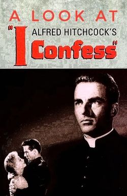 Hitchcock's Confession: A Look at 'I Confess'