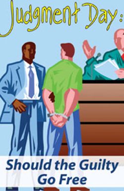 Judgment Day: Should the Guilty Go Free