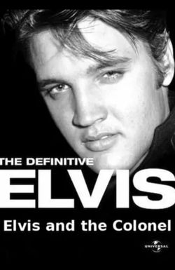 The Definitive Elvis: Elvis and the Colonel