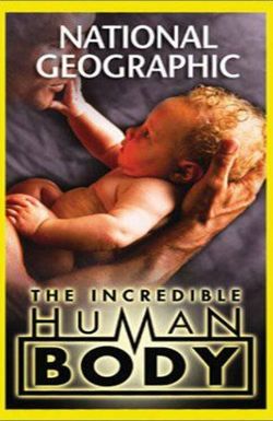 National Geographic: The Incredible Human Body