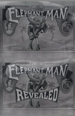 The Terrible Elephant Man Revealed
