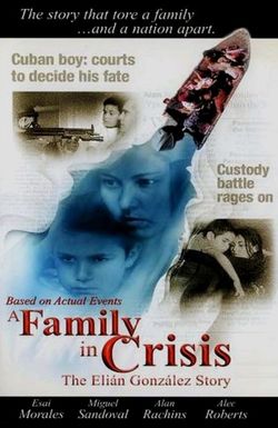 A Family in Crisis: The Elian Gonzales Story