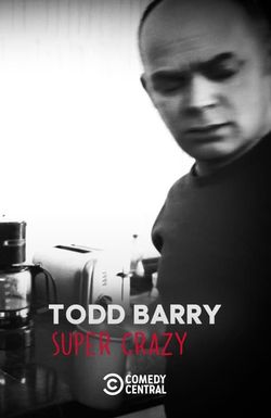 Todd Barry: Super Crazy