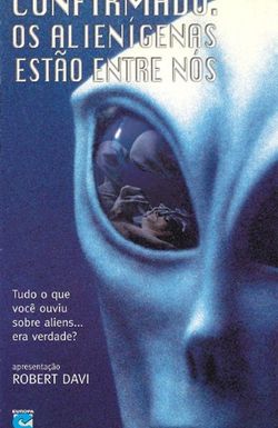 Confirmation: The Hard Evidence of Aliens Among Us?