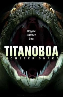 Titanoboa: Monster Snake