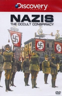 Nazis: The Occult Conspiracy