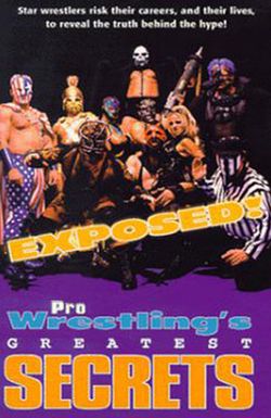 Exposed! Pro Wrestling's Greatest Secrets