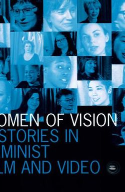 Women of Vision: Histories in Feminist Film & Video